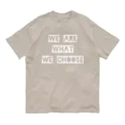 The Innovation ShopのWE ARE WHAT WE CHOOSE / WHITE オーガニックコットンTシャツ