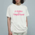 USAGI DESIGN -emi-のCSSシリーズ　z-index vs !important Organic Cotton T-Shirt