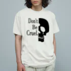 『NG （Niche・Gate）』ニッチゲート-- IN SUZURIのDon't Be Cruel.(黒) オーガニックコットンTシャツ