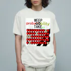 HADAKAGEKKO(WEEP＆TAKE)のWEEP＆TAKE probability オーガニックコットンTシャツ