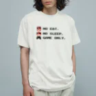 GAME ITEM SHOPのno eat,no sleep,game only オーガニックコットンTシャツ