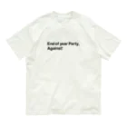 moji-moji-moji-mojiのEnd of year Party, Against! オーガニックコットンTシャツ