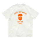 『NG （Niche・Gate）』ニッチゲート-- IN SUZURIのI GOT MY MIND SET ON YOU.(橙) Organic Cotton T-Shirt