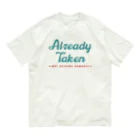 chataro123のAlready Taken: Not Seeking Romance Organic Cotton T-Shirt