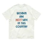 chataro123のWomen Are Not Safe in This Country Organic Cotton T-Shirt