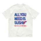9bdesignのオール・ユー・ニード・イズ・スシ with日本語ver.（鮨があれば万事快調さ） Organic Cotton T-Shirt