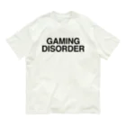 TOKYO LOGOSHOP 東京ロゴショップのGAMING DISORDER-ゲーミングディスオーダー- Organic Cotton T-Shirt