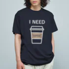 THIS IS NOT DESIGNのI NEED COFFEE Organic Cotton T-Shirt