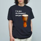 『NG （Niche・Gate）』ニッチゲート-- IN SUZURIのI'm Just The Drummer And You?（JMB） Organic Cotton T-Shirt