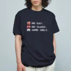 GAME ITEM SHOPのno eat,no sleep,game only オーガニックコットンTシャツ