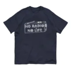 ぺんぎん24のNO RADIO NO LIFE(ホワイト) オーガニックコットンTシャツ