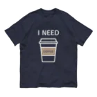 THIS IS NOT DESIGNのI NEED COFFEE Organic Cotton T-Shirt