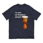 『NG （Niche・Gate）』ニッチゲート-- IN SUZURIのI'm Just The Drummer And You?（JMB） オーガニックコットンTシャツ