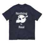 『NG （Niche・Gate）』ニッチゲート-- IN SUZURIのNothing Is Real.（白） オーガニックコットンTシャツ