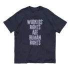 chataro123のWorkers' Rights are Human Rights オーガニックコットンTシャツ