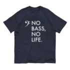 もりてつのNO BASS, NO LIFE. オーガニックコットンTシャツ