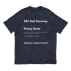 イラストレーターみやもとかずみのオリジナルグッズ通販 ∞ SUZURI（スズリ）のエラーメッセージ 502 Bad Gateway デザイン Organic Cotton T-Shirt