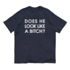 stereovisionのDOES HE LOOK LIKE A BITCH? Organic Cotton T-Shirt