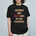 chataro123のWomen Are Not Safe in This Country Organic Cotton T-Shirt