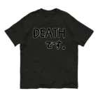 脂身通信ＺのDEATHです。♪1901 オーガニックコットンTシャツ