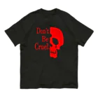 『NG （Niche・Gate）』ニッチゲート-- IN SUZURIのDon't Be Cruel.(赤) オーガニックコットンTシャツ