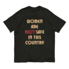 chataro123のWomen Are Not Safe in This Country Organic Cotton T-Shirt