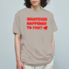 Bootleg BustersのWHATEVER HAPPENED TO YOU（赤） オーガニックコットンTシャツ