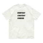 chikoriのEVERYDAY CHEATDAY FOREVERTシャツ Organic Cotton T-Shirt