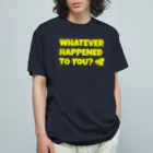 Bootleg BustersのWHATEVER HAPPENED TO YOU（黄） オーガニックコットンTシャツ