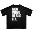 lololのMENWOYUDESUGITA Oversized T-Shirt