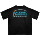 MACKEREL WATER POLOのMACKEREL（メインロゴカラー）背面のみプリント Oversized T-Shirt