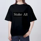 Stake Allのstake all  Oversized T-Shirt