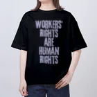 chataro123のWorkers' Rights are Human Rights Oversized T-Shirt