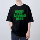 stereovisionのNight of the Living Dead_ロゴ Oversized T-Shirt