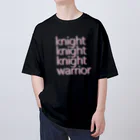 アルカナマイル SUZURI店 (高橋マイル)元ネコマイル店の3 knights,1 warrior(English ver.) Oversized T-Shirt