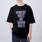 chataro123のWorkers' Rights are Human Rights Oversized T-Shirt