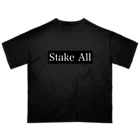 Stake Allのstake all  Oversized T-Shirt