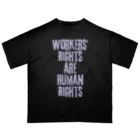 chataro123のWorkers' Rights are Human Rights Oversized T-Shirt