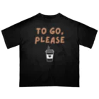 chataro123のTo Go, Please オーバーサイズTシャツ