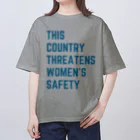 chataro123のThis Country Threatens Women's Safety オーバーサイズTシャツ