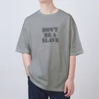 日本大学女児アニメ研究会のDon't Be a Slave グッズ Oversized T-Shirt