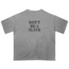 日本大学女児アニメ研究会のDon't Be a Slave グッズ オーバーサイズTシャツ
