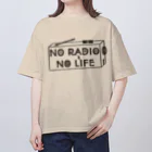 ぺんぎん24のNO RADIO NO LIFE(ブラック) オーバーサイズTシャツ