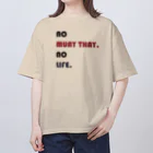 NO MUAY THAI NO LIFE🇹🇭ノームエタイノーライフ🥊のかわいいムエタイ no muay thay,no lile.（赤・紺・黒文字） Oversized T-Shirt