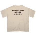 NO MUAY THAI NO LIFE🇹🇭ノームエタイノーライフ🥊のNO MUAY THAI NO LIFE　ノームエタイノーライフ LOGO 黒文字 Oversized T-Shirt