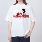 ぷんすこ(♂)のLIFE IS MEOW-TIFUL（黒ラインロゴ） Oversized T-Shirt