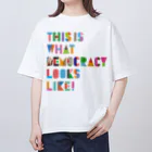 TUK TUK CAFEのTHIS IS WHAT DEMOCRACY LOOKS LIKE! オーバーサイズTシャツ