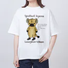 有限会社サイエンスファクトリーの強くて可愛いブチハイエナのラフィンちゃん Oversized T-Shirt