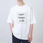 もやし🦎のsuper happy yeah Oversized T-Shirt