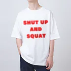 けあー商店のShut Up and Squat 赤ロゴ オーバーサイズTシャツ